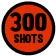 300 Shots